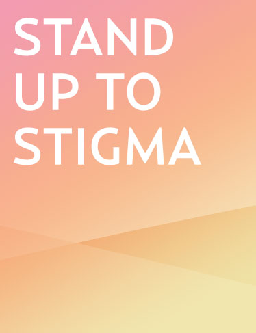 Stand up to stigma